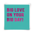 Big Love on Your Big Day Card