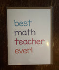 best math teacher ever! Card