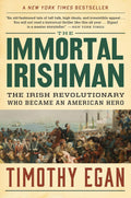 Egan, Timothy - The Immortal Irishman