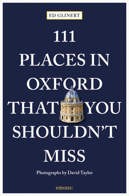 Glinert, Ed - 111 Places in Oxford That You Shouldn’t Miss