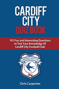 Carpenter, Chris - Cardiff City Quiz Book